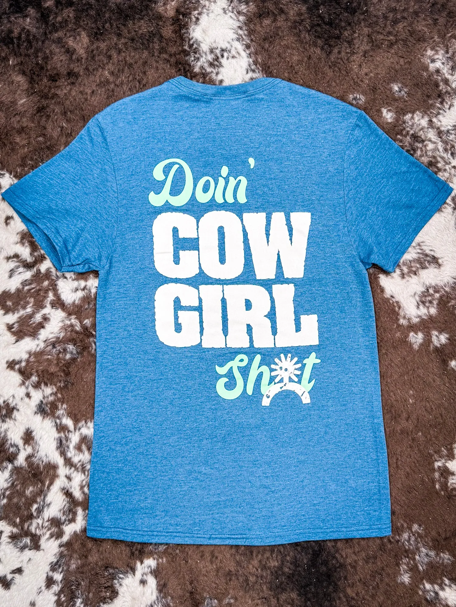 Doin' Cowgirl Sh*t Tee - Teal