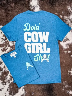 Doin' Cowgirl Sh*t Tee - Teal